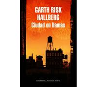 Ciudad en llamas | Garth Risk Hallberg