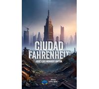 CIUDAD FAHRENHEIT | Jose Luis Monroy Anton