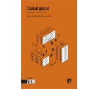 Ciudad glocal: Globalización y proximidad: 5 (Ciudad 2030C)
