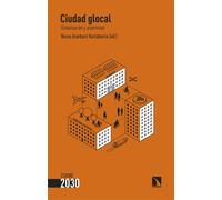Ciudad glocal: Globalización y proximidad: 5 (Ciudad 2030C)