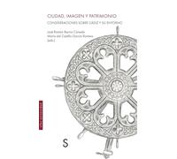 Ciudad, imagen y Patrimonio: Consideraciones sobre Cádiz y su entorno (Sílex Universidad Historia)
