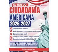 Ciudadanía Americana: Aprueba el Examen de Naturalización del USCIS con Más de 100 Preguntas y Respuestas, Explicaciones Claras en Inglés Sencillo y Consejos de Estudio Expertos para el Éxito