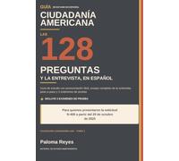 Ciudadanía Americana: Las 128 Preguntas y la Entrevista, en Español: Guía de estudio con pronunciación fácil, ensayo completo de la entrevista paso a paso y 3 exámenes de prueba