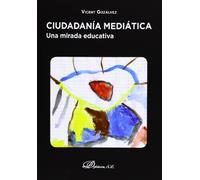 Ciudadanía mediática: Una mirada educativa (SIN COLECCION)