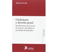 Ciudadanía y Derecho penal.: Fundamentos de la teoría de la penay del delito en un Estado de libertades (SIN COLECCION)