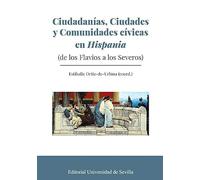 Ciudadanías, Ciudades y Comunidades Cívicas en Hispania: (de los Flavios a los Severos): 363 (Historia)