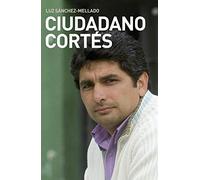 Ciudadano Cortés: Un testimonio de amor, coraje y lucha (OBRAS DIVERSAS)