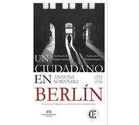 Ciudadano en Berlin: Crónicas sobre los comienzos del terror nazi (CASA EUROPA)