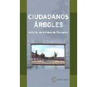 ciudadanos arboles: guia de los arboles de zaragoza