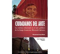 Ciudadanos del arte: La estética relacional en el arte público de la franja fronteriza Mexicali-Caléxico