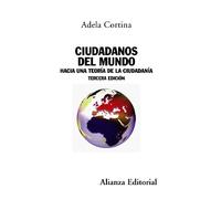 Ciudadanos del mundo: Hacia una teoría de la ciudadanía - Tercera edición (Alianza Ensayo)