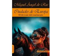 CIUDADES DE EUROPA: El devenir del continente (NARRATIVA)