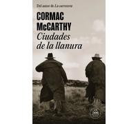 CIUDADES DE LA LLANURA TRILOGIA DE LA FRONTERA 3 | Cormac Mccarthy