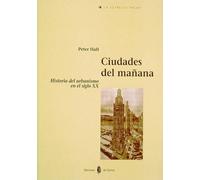 Ciudades del mañana: Historia del urbanismo en el siglo XX (La Estrella polar)
