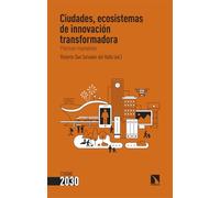 Ciudades, ecosistemas de innovación transformadora: Prácticas inspiradoras: 8 (Ciudad 2030)