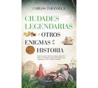 Ciudades Legendarias Y Otros Enigmas De La Historia