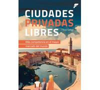 Ciudades Privadas Libres: Más Competencia en el mayor Mercado del Mundo