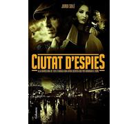 Ciutat d'espies: A la Barcelona de 1915 s'amaga una arma secreta que pot dominar el món (Clàssica)