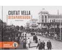 CIUTAT VELLA DESAPAREGUDA (CATALUNYA DESAPAREGUDA)