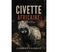 Civette africaine: La vie secrète d'un veilleur de nuit