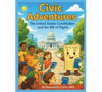 Civic Adventures: The United States Constitution and the Bill of Rights: 2 (Civic Adventures Series)