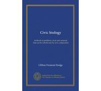 Civic biology: textbook of problems, local and national, that can be solved only by civic coöperation