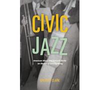 Civic Jazz: American Music and Kenneth Burke on the Art of Getting Along
