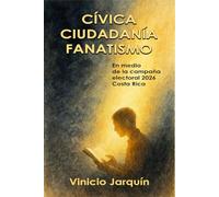 Cívica, ciudadanía y fanatismo: Costa Rica