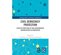 Civil Democracy Protection: Success Conditions of Non-Governmental Organisations in Comparison (Routledge Studies in Extremism and Democracy)