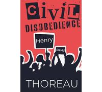 Civil Disobedience by Henry David Thoreau: Complete Text, Enriched with 150 Action Sheets for citizens who know something is wrong
