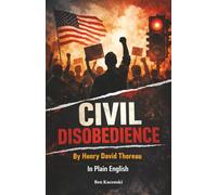 Civil Disobedience By Henry David Thoreau In Plain English