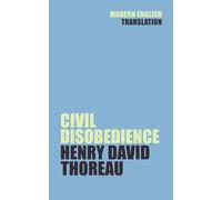 Civil Disobedience: Henry David Thoreau (New Modern English Translation) (Classic Books In Modern English)