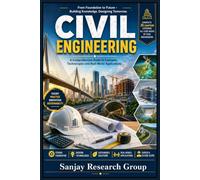 Civil Engineering: A Comprehensive Guide to Concepts, Technologies & Real World Applications: 14 (Engineering Study Books By Sanjay Mandavi)