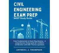 Civil Engineering Exam Prep 2025: NICET Study Guide: From Fundamentals to Exam-Day Mastery - A comprehensive Study Guide for Confident Certification with 600+ Practice Questions