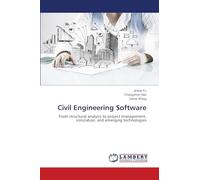 Civil Engineering Software: From structural analysis to project management, simulation, and emerging technologies