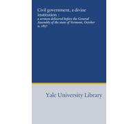 Civil government, a divine institution :: a sermon delivered before the General Assembly of the state of Vermont, October 9, 1857