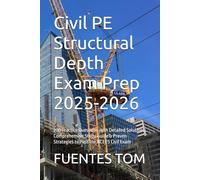 Civil PE Structural Depth Exam Prep 2025-2026: 200 Practice Questions with Detailed Solutions, Comprehensive Study Guide & Proven Strategies to Pass the NCEES Civil Exam
