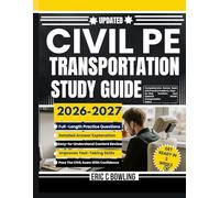 CIVIL PE Transportation Study Guide 2026-2027: Comprehensive Review Book with Practice Problems, Step- by-Step Solutions, and Updated NCEES Transportation Topics