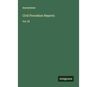 Civil Procedure Reports: Vol. III