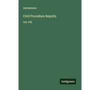 Civil Procedure Reports: Vol. VIII