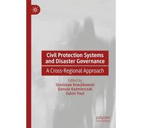 Civil Protection Systems and Disaster Governance: A Cross-Regional Approach