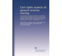Civil rights aspects of general revenue sharing: Hearing before the Subcommittee on Civil Rights and Constitutional Rights of the Committee on the ... Congress, first session ... September 6, 1973