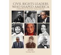 Civil Rights Leaders Who Shaped America: 2026 African American History Calendar & Planner | Sunday Start