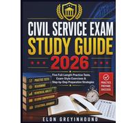 CIVIL SERVICE EXAM STUDY GUIDE 2026: Five Full-Length Practice Tests, Exam-Style Exercises & Step-by-Step Preparation Strategies