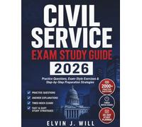 CIVIL SERVICE EXAM STUDY GUIDE 2026: Practice Questions, Exam-Style Exercises & Step-by-Step Preparation Strategies