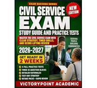 CIVIL SERVICE EXAM STUDY GUIDE AND PRACTICE TESTS: MASTER THE CIVIL SERVICE EXAM WITH CLEAR STRATEGY, TIMED DRILLS, AND SCORE-LIFTING REVIEW
