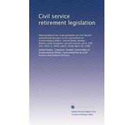 Civil service retirement legislation: Hearing before the Subcommittee on Civil Service and General Services of the Committee on Governmental Affairs, ... 2583, S. 2449, and S. 2450, April 16, 1980
