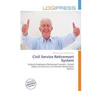 Civil Service Retirement System: Federal Employees Retirement System, United States civil service, Civil Service Retirement System