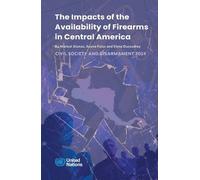 Civil Society and Disarmament 2024: The Impacts of the Availability of Firearms in Central America
