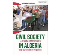 Civil Society in Algeria: Activism, Identity and the Democratic Process
